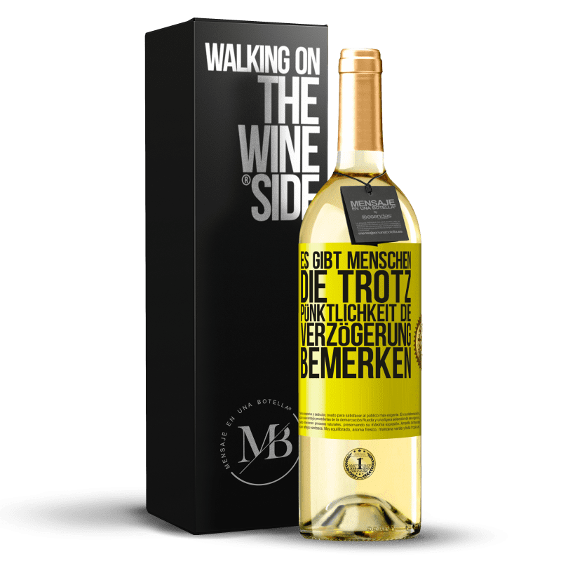 29,95 € Kostenloser Versand | Weißwein WHITE Ausgabe Es gibt Menschen, die trotz Pünktlichkeit die Verzögerung bemerken Gelbes Etikett. Anpassbares Etikett Junger Wein Ernte 2023 Verdejo