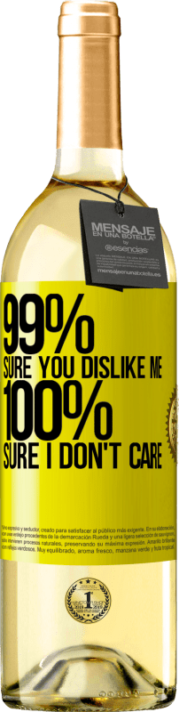 29,95 € | White Wine WHITE Edition 99% sure you like me. 100% sure I don't care Yellow Label. Customizable label Young wine Harvest 2025 Verdejo