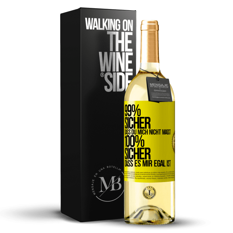 29,95 € Kostenloser Versand | Weißwein WHITE Ausgabe 99% sicher, dass du mich nicht magst 100% sicher, dass es mir egal ist Gelbes Etikett. Anpassbares Etikett Junger Wein Ernte 2024 Verdejo