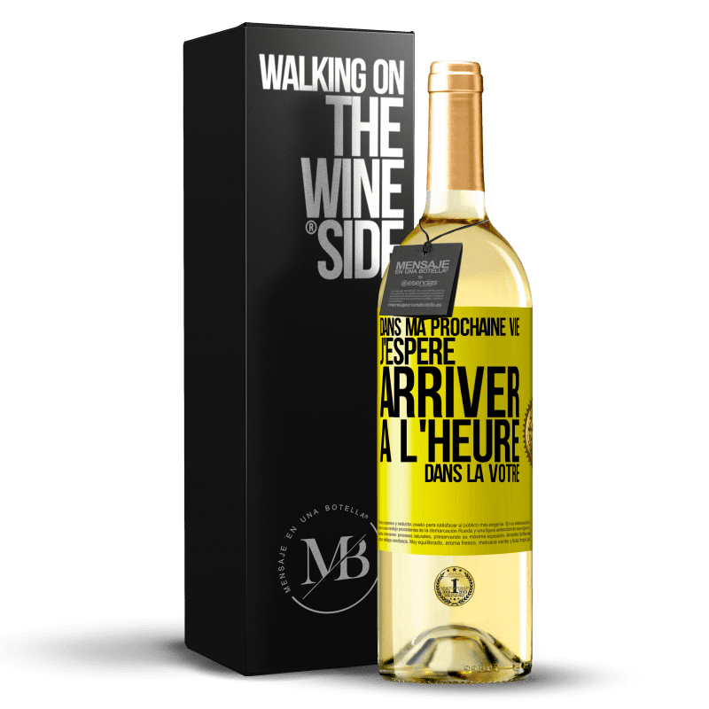 29,95 € Envoi gratuit | Vin blanc Édition WHITE Dans ma prochaine vie, j'espère arriver à l'heure dans la vôtre Étiquette Jaune. Étiquette personnalisable Vin jeune Récolte 2025 Verdejo