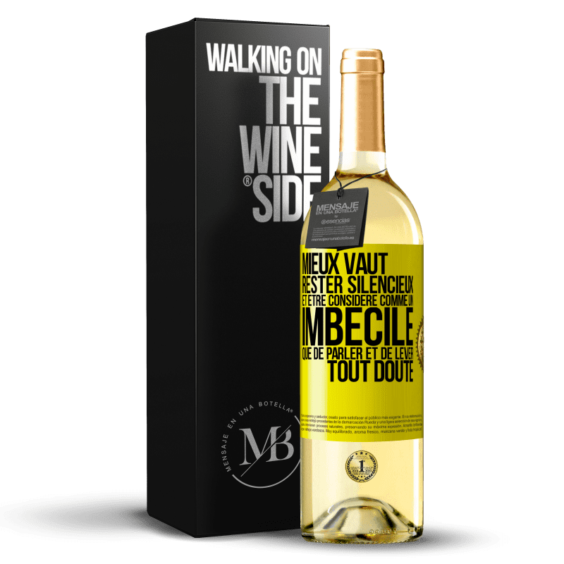 29,95 € Envoi gratuit | Vin blanc Édition WHITE Mieux vaut rester silencieux et être considéré comme un imbécile que de parler et de lever tout doute Étiquette Jaune. Étiquette personnalisable Vin jeune Récolte 2024 Verdejo