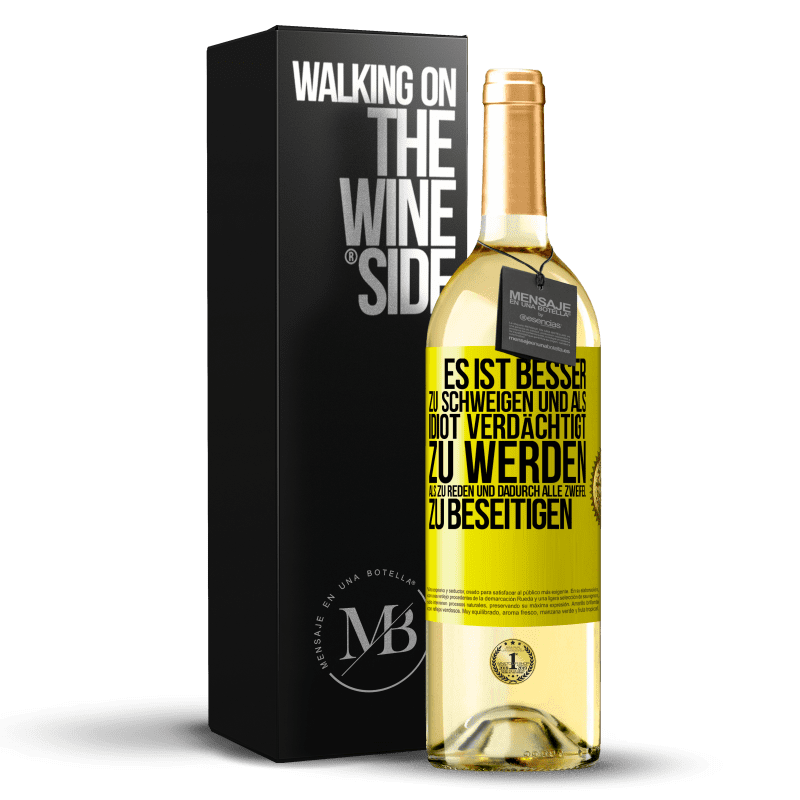 29,95 € Kostenloser Versand | Weißwein WHITE Ausgabe Es ist besser zu schweigen und als Idiot verdächtigt zu werden, als zu reden und dadurch alle Zweifel zu beseitigen Gelbes Etikett. Anpassbares Etikett Junger Wein Ernte 2023 Verdejo