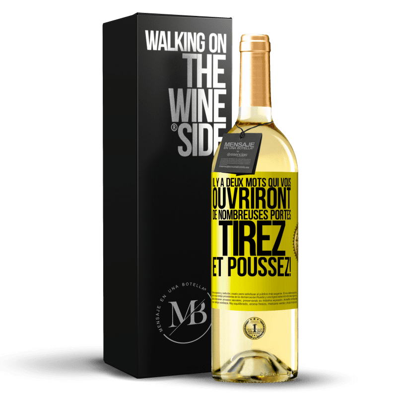 29,95 € Envoi gratuit | Vin blanc Édition WHITE Il y a deux mots qui vous ouvriront de nombreuses portes Tirez et Poussez! Étiquette Jaune. Étiquette personnalisable Vin jeune Récolte 2025 Verdejo
