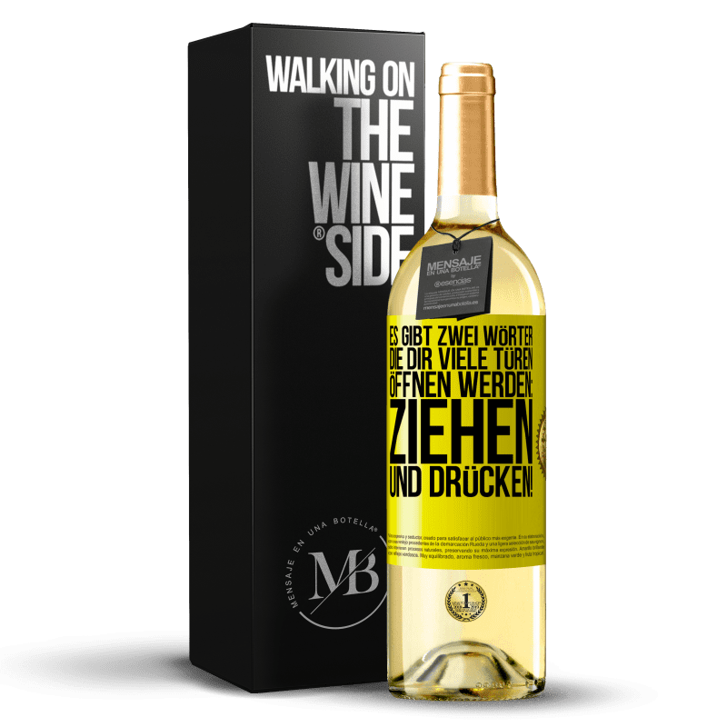 29,95 € Kostenloser Versand | Weißwein WHITE Ausgabe Es gibt zwei Wörter, die dir viele Türen öffnen werden: Ziehen und Drücken! Gelbes Etikett. Anpassbares Etikett Junger Wein Ernte 2023 Verdejo