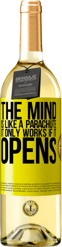 29,95 € | White Wine WHITE Edition The mind is like a parachute. It only works if it opens Yellow Label. Customizable label Young wine Harvest 2024 Verdejo