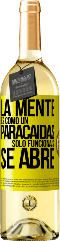 «La mente es como un paracaidas. Sólo funciona si se abre» Edición WHITE