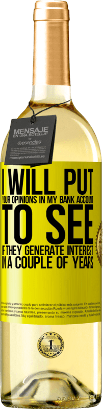 «Я оставлю ваши мнения на моем банковском счете, чтобы узнать, вызывают ли они интерес через пару лет» Издание WHITE