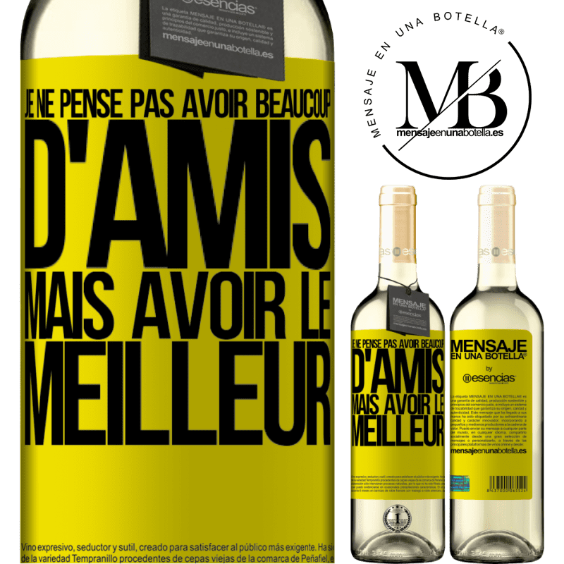 «Je ne me vante pas d'avoir beaucoup d'amis mais d'avoir le meilleur» Édition WHITE