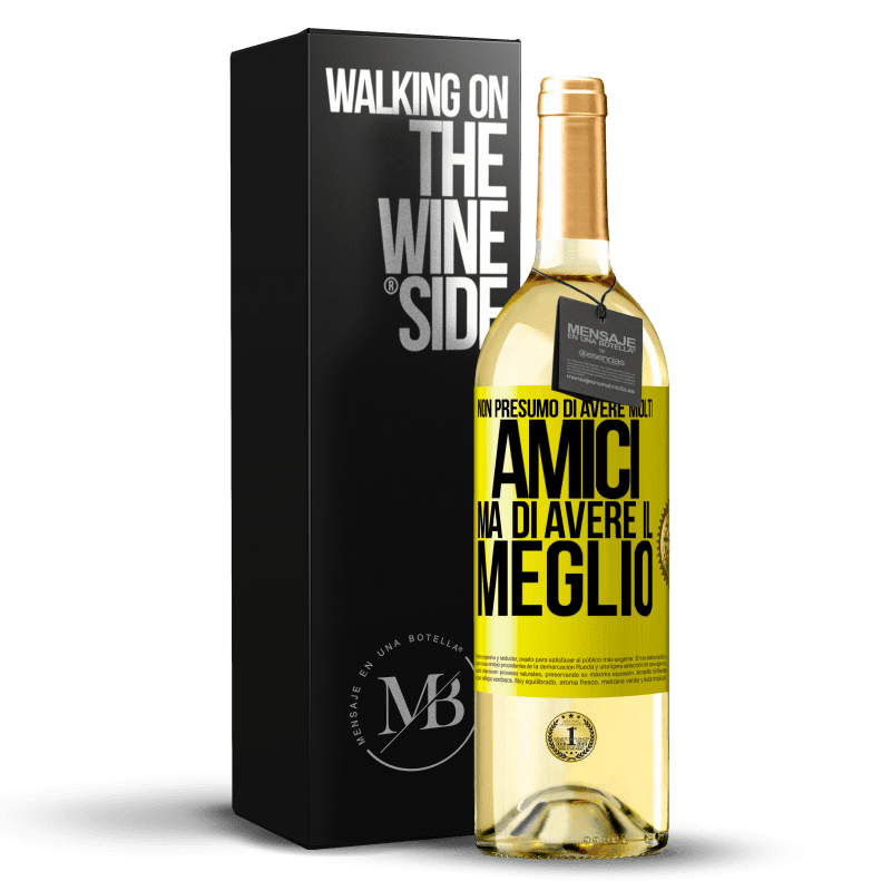 29,95 € Spedizione Gratuita | Vino bianco Edizione WHITE Non presumo di avere molti amici, ma di avere il meglio Etichetta Gialla. Etichetta personalizzabile Vino giovane Raccogliere 2024 Verdejo