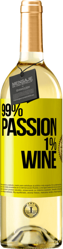 «99% passion, 1% wine» Edizione WHITE