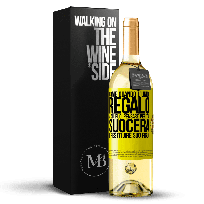 29,95 € Spedizione Gratuita | Vino bianco Edizione WHITE Come quando l'unico regalo a cui puoi pensare per tua suocera è restituire suo figlio Etichetta Gialla. Etichetta personalizzabile Vino giovane Raccogliere 2025 Verdejo