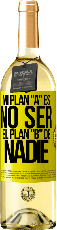 29,95 € | Vino Blanco Edición WHITE Mi plan A es no ser el plan B de nadie Etiqueta Amarilla. Etiqueta personalizable Vino joven Cosecha 2023 Verdejo