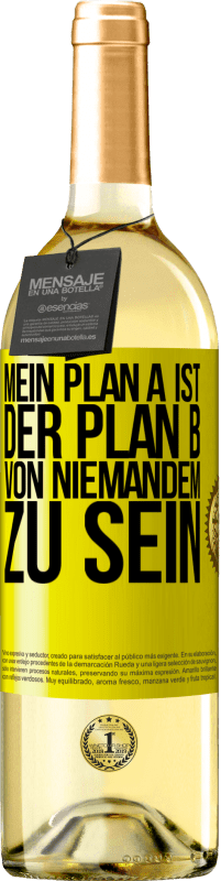 29,95 € | Weißwein WHITE Ausgabe Mein Plan A ist, der Plan B von niemandem zu sein Gelbes Etikett. Anpassbares Etikett Junger Wein Ernte 2023 Verdejo