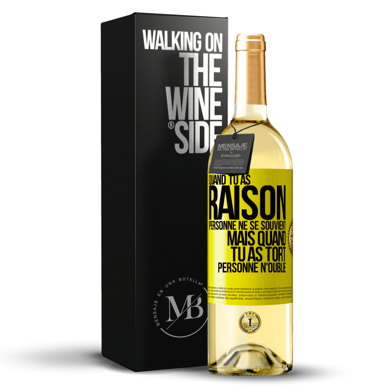 29,95 € Envoi gratuit | Vin blanc Édition WHITE Quand tu as raison, personne ne se souvient, mais quand tu as tort, personne n'oublie Étiquette Jaune. Étiquette personnalisable Vin jeune Récolte 2024 Verdejo