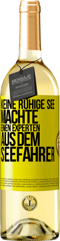 29,95 € Kostenloser Versand | Weißwein WHITE Ausgabe Keine ruhige See machte einen Experten aus dem Seefahrer Gelbes Etikett. Anpassbares Etikett Junger Wein Ernte 2025 Verdejo