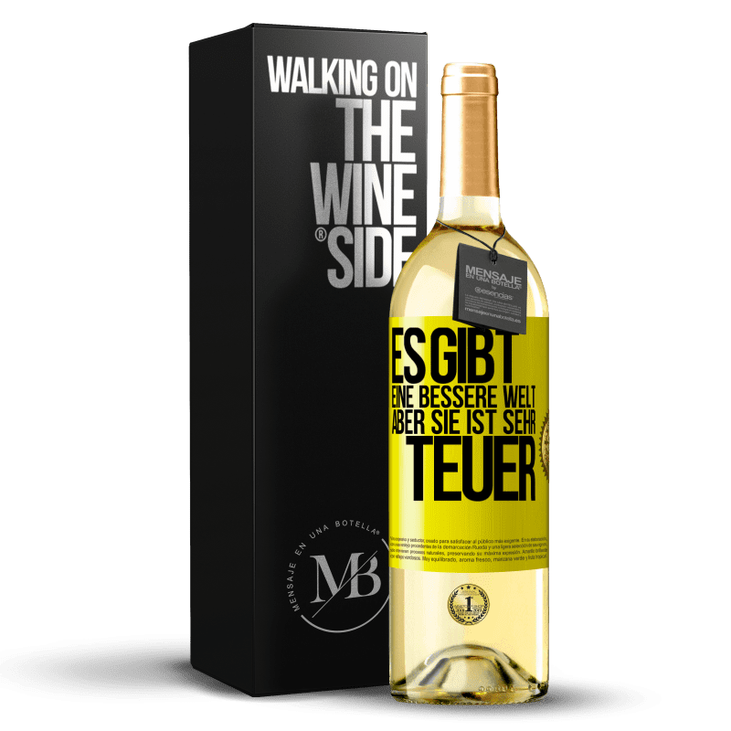 29,95 € Kostenloser Versand | Weißwein WHITE Ausgabe Es gibt eine bessere Welt, aber sie ist sehr teuer Gelbes Etikett. Anpassbares Etikett Junger Wein Ernte 2023 Verdejo