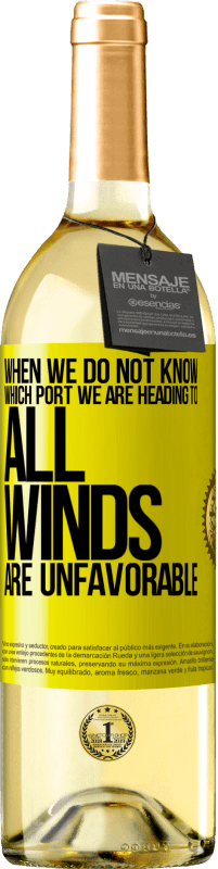29,95 € | 白葡萄酒 WHITE版 当我们不知道我们要去哪个港口时，所有的风都不利 黄色标签. 可自定义的标签 青年酒 收成 2025 Verdejo