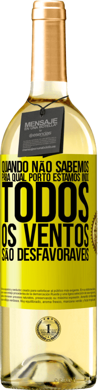 29,95 € | Vinho branco Edição WHITE Quando não sabemos para qual porto estamos indo, todos os ventos são desfavoráveis Etiqueta Amarela. Etiqueta personalizável Vinho jovem Colheita 2025 Verdejo