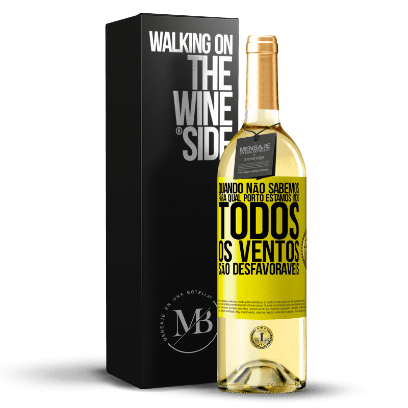 29,95 € Envio grátis | Vinho branco Edição WHITE Quando não sabemos para qual porto estamos indo, todos os ventos são desfavoráveis Etiqueta Amarela. Etiqueta personalizável Vinho jovem Colheita 2024 Verdejo