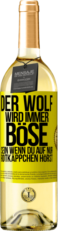 29,95 € Kostenloser Versand | Weißwein WHITE Ausgabe Der Wolf wird immer böse sein, wenn du auf nur Rotkäppchen hörst Gelbes Etikett. Anpassbares Etikett Junger Wein Ernte 2024 Verdejo