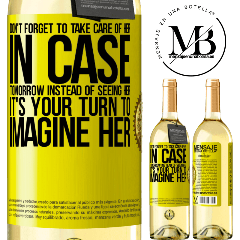 29,95 € Free Shipping | White Wine WHITE Edition Don't forget to take care of her, in case tomorrow instead of seeing her, it's your turn to imagine her Yellow Label. Customizable label Young wine Harvest 2022 Verdejo