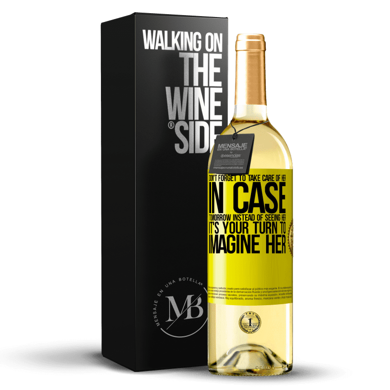 29,95 € Free Shipping | White Wine WHITE Edition Don't forget to take care of her, in case tomorrow instead of seeing her, it's your turn to imagine her Yellow Label. Customizable label Young wine Harvest 2024 Verdejo