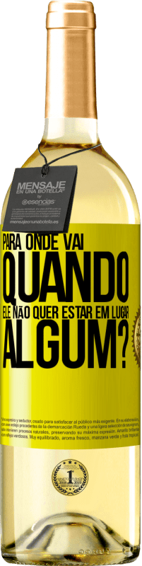 Envio grátis | Vinho branco Edição WHITE para onde vai quando ele não quer estar em lugar algum? Etiqueta Amarela. Etiqueta personalizável Vinho jovem Colheita 2023 Verdejo