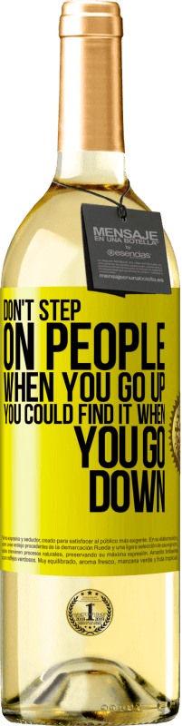 «Don't step on people when you go up, you could find it when you go down» WHITE Edition