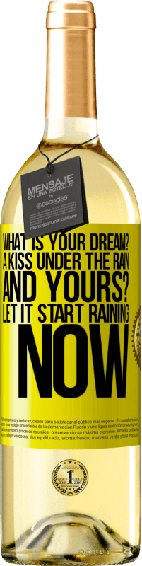 29,95 € | 白ワイン WHITEエディション あなたの夢は何ですか？雨の中でキス。そしてあなたの？今雨が降り始めましょう 黄色のラベル. カスタマイズ可能なラベル 若いワイン 収穫 2023 Verdejo