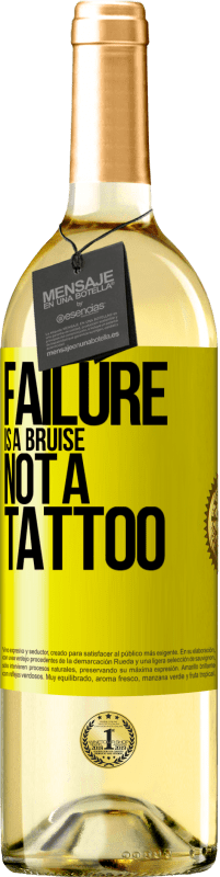 24,95 € | White Wine WHITE Edition Failure is a bruise, not a tattoo Yellow Label. Customizable label Young wine Harvest 2021 Verdejo