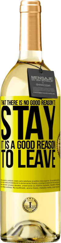 29,95 € Free Shipping | White Wine WHITE Edition That there is no good reason to stay, it is a good reason to leave Yellow Label. Customizable label Young wine Harvest 2025 Verdejo