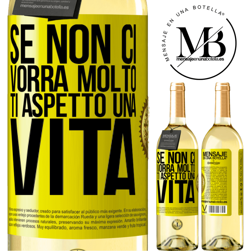 29,95 € Spedizione Gratuita | Vino bianco Edizione WHITE Se non ci vorrà molto, ti aspetto una vita Etichetta Gialla. Etichetta personalizzabile Vino giovane Raccogliere 2024 Verdejo