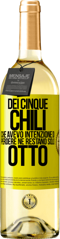 «Dei cinque chili che avevo intenzione di perdere, ne restano solo otto» Edizione WHITE