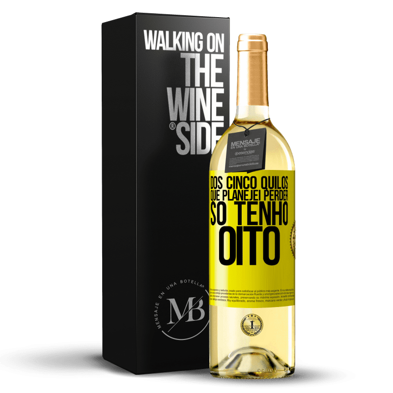 29,95 € Envio grátis | Vinho branco Edição WHITE Dos cinco quilos que planejei perder, só tenho oito Etiqueta Amarela. Etiqueta personalizável Vinho jovem Colheita 2024 Verdejo