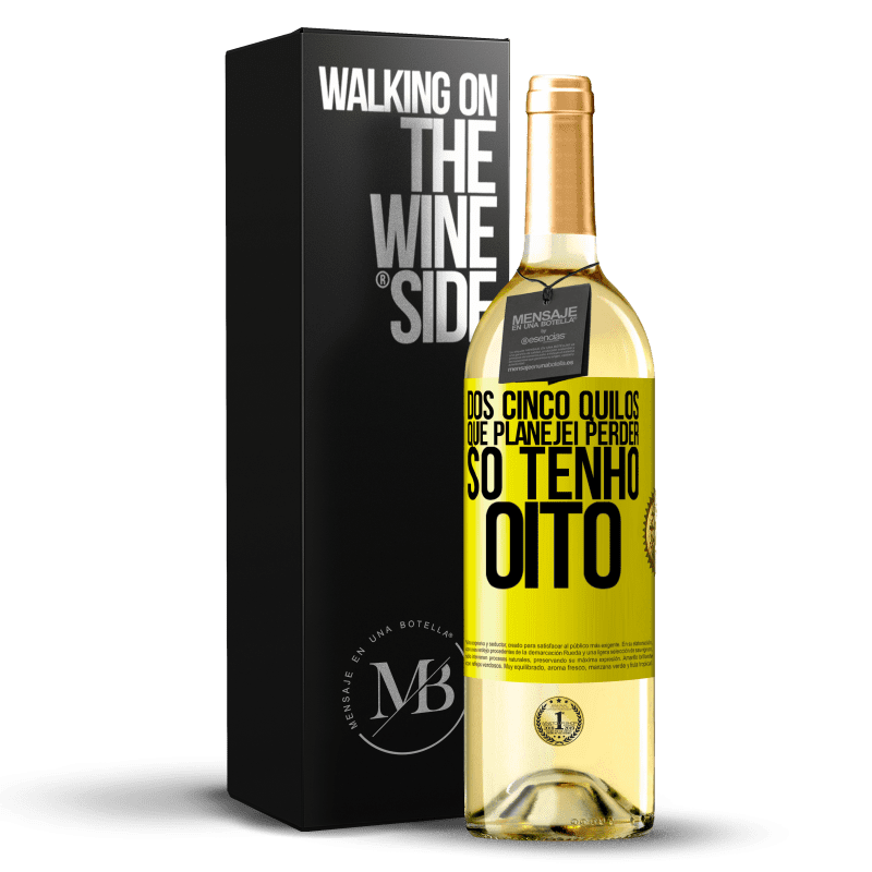 29,95 € Envio grátis | Vinho branco Edição WHITE Dos cinco quilos que planejei perder, só tenho oito Etiqueta Amarela. Etiqueta personalizável Vinho jovem Colheita 2025 Verdejo