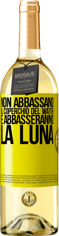 29,95 € | Vino bianco Edizione WHITE Non abbassano il coperchio del water e abbasseranno la luna Etichetta Gialla. Etichetta personalizzabile Vino giovane Raccogliere 2025 Verdejo