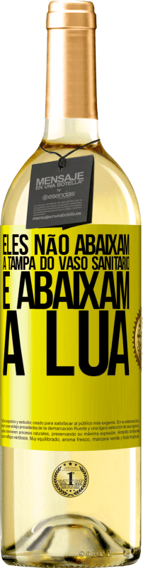 29,95 € | Vinho branco Edição WHITE Eles não abaixam a tampa do vaso sanitário e abaixam a lua Etiqueta Amarela. Etiqueta personalizável Vinho jovem Colheita 2025 Verdejo