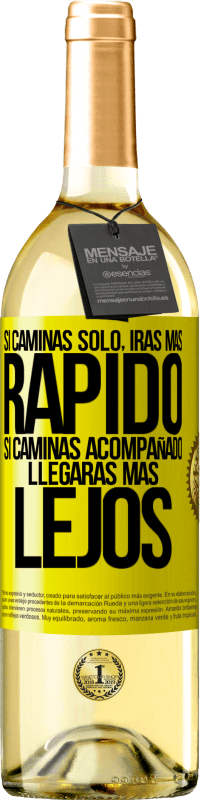 29,95 € | Vino Blanco Edición WHITE Si caminas solo, irás más rápido. Si caminas acompañado, llegarás más lejos Etiqueta Amarilla. Etiqueta personalizable Vino joven Cosecha 2025 Verdejo