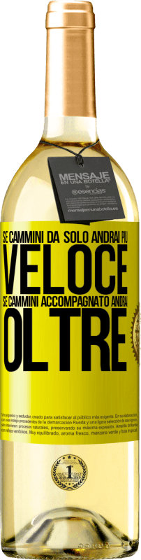 29,95 € | Vino bianco Edizione WHITE Se cammini da solo, andrai più veloce. Se cammini accompagnato, andrai oltre Etichetta Gialla. Etichetta personalizzabile Vino giovane Raccogliere 2024 Verdejo