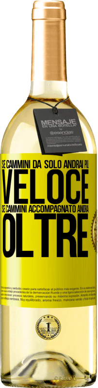 29,95 € | Vino bianco Edizione WHITE Se cammini da solo, andrai più veloce. Se cammini accompagnato, andrai oltre Etichetta Gialla. Etichetta personalizzabile Vino giovane Raccogliere 2025 Verdejo