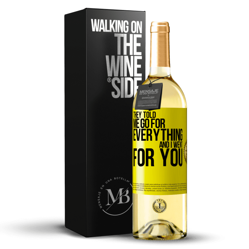 29,95 € Free Shipping | White Wine WHITE Edition They told me go for everything and I went for you Yellow Label. Customizable label Young wine Harvest 2024 Verdejo