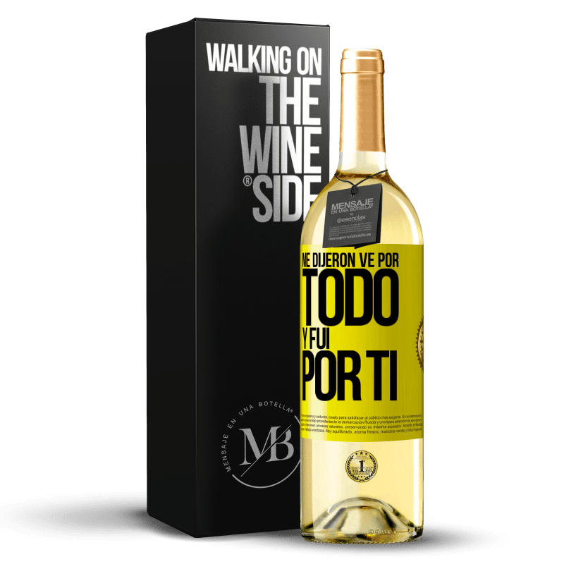 29,95 € Envío gratis | Vino Blanco Edición WHITE Me dijeron ve por todo y fui por ti Etiqueta Amarilla. Etiqueta personalizable Vino joven Cosecha 2025 Verdejo
