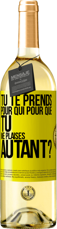 29,95 € Envoi gratuit | Vin blanc Édition WHITE Tu te prends pour qui pour que tu me plaises autant? Étiquette Jaune. Étiquette personnalisable Vin jeune Récolte 2025 Verdejo