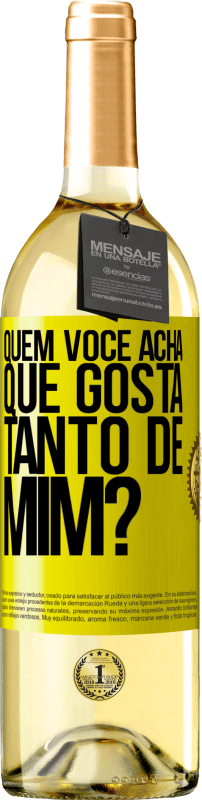 29,95 € Envio grátis | Vinho branco Edição WHITE quem você acha que gosta tanto de mim? Etiqueta Amarela. Etiqueta personalizável Vinho jovem Colheita 2025 Verdejo