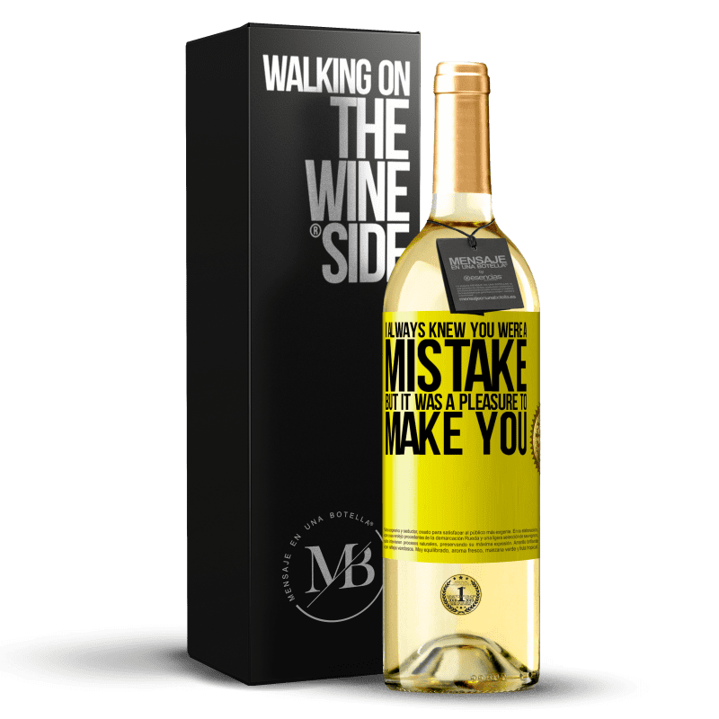 29,95 € Free Shipping | White Wine WHITE Edition I always knew you were a mistake, but it was a pleasure to make you Yellow Label. Customizable label Young wine Harvest 2024 Verdejo