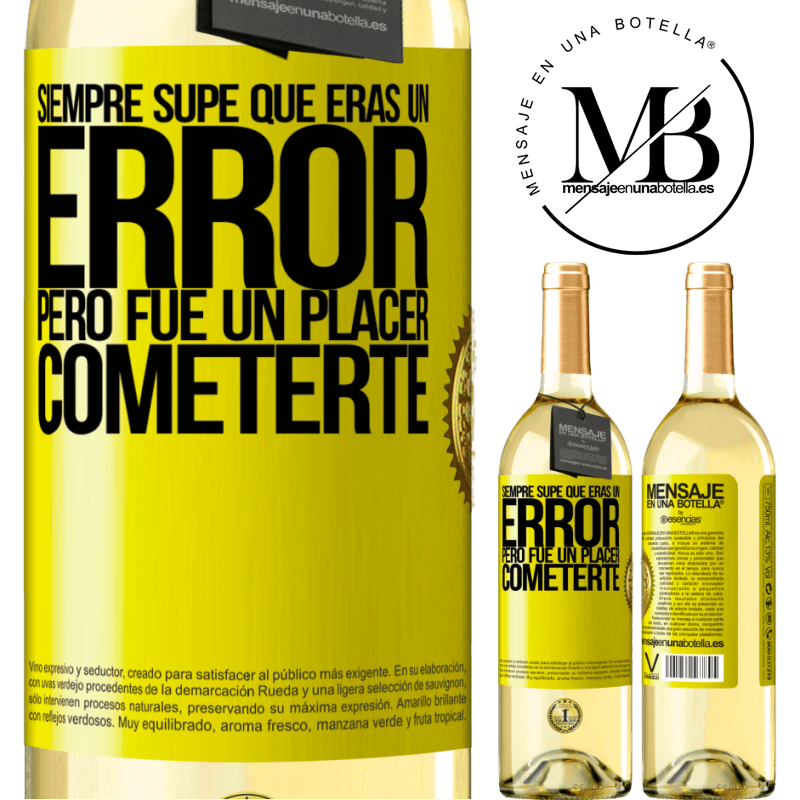 29,95 € Envoi gratuit | Vin blanc Édition WHITE J'ai toujours su que tu étais une erreur, mais ce fut un plaisir de te faire Étiquette Jaune. Étiquette personnalisable Vin jeune Récolte 2022 Verdejo