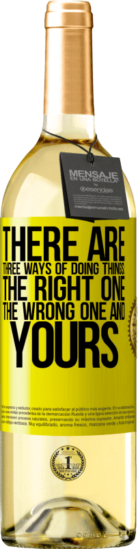«Есть три способа сделать что-то: правильный, неправильный и твой» Издание WHITE