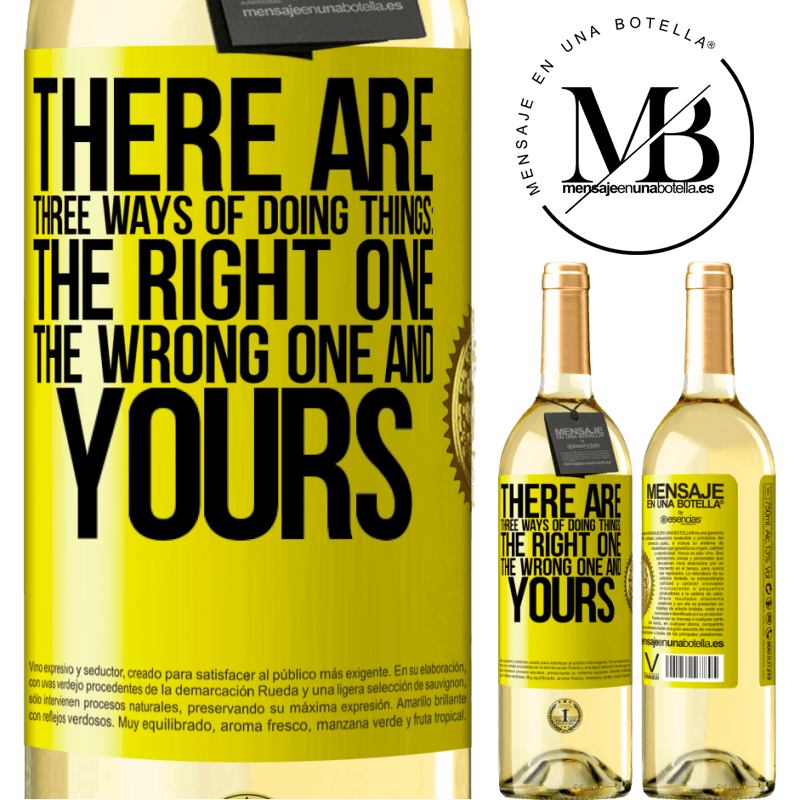 29,95 € Free Shipping | White Wine WHITE Edition There are three ways of doing things: the right one, the wrong one and yours Yellow Label. Customizable label Young wine Harvest 2023 Verdejo