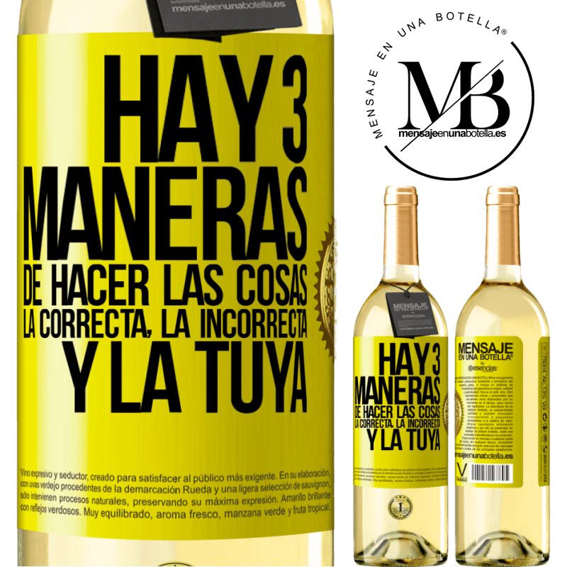 29,95 € Envío gratis | Vino Blanco Edición WHITE Hay tres maneras de hacer las cosas: la correcta, la incorrecta y la tuya Etiqueta Amarilla. Etiqueta personalizable Vino joven Cosecha 2025 Verdejo