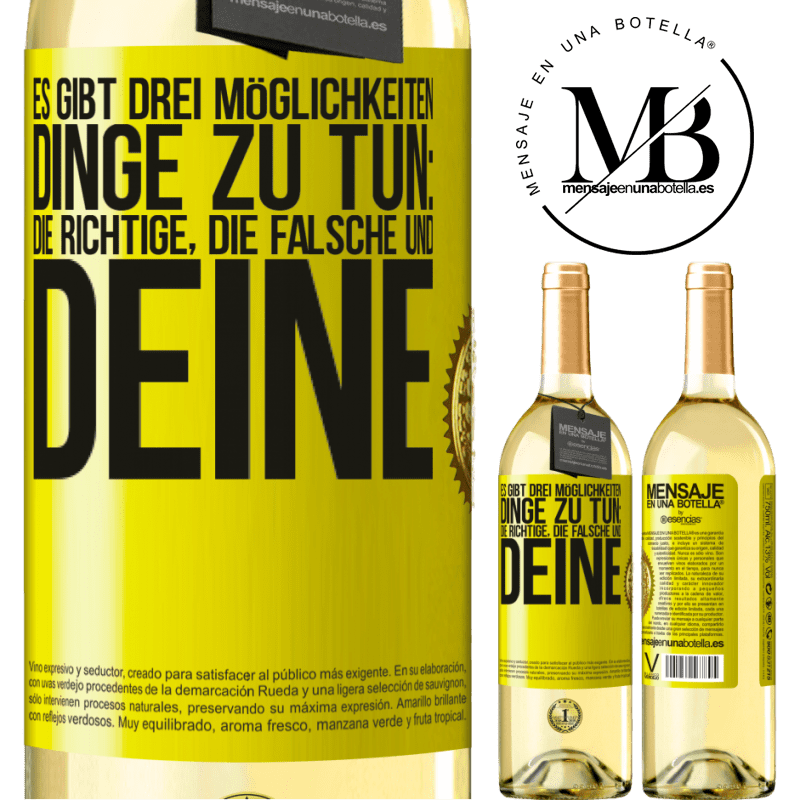 29,95 € Kostenloser Versand | Weißwein WHITE Ausgabe Es gibt drei Arten, Dinge zu tun: die Richtige, die Falsche und Deine Gelbes Etikett. Anpassbares Etikett Junger Wein Ernte 2024 Verdejo